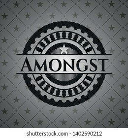 Amongst realistic black emblem. Vector Illustration. Detailed.