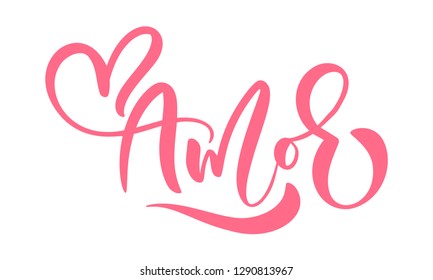 Amor - Calligraphy word Love on Spanish and Portuguese. Vector Valentines Day Hand Drawn lettering. Heart Holiday sketch doodle Design valentine card. decor for web, wedding and print. Isolated