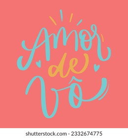 Amor de vó. Grandfather's love in brazilian portuguese. Modern hand Lettering. vector.