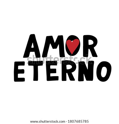 Amor Eterno. Dia de los muertos quote. Happy Day of the Dead. All soul day, mexicano tradicional festive family holiday. Remembering. Spanish ethnic carnival. Hand lettering. 