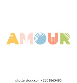 Amor French means love, cute colorful font style. For printing t-shirts, greeting cards, posters, stickers, and more.