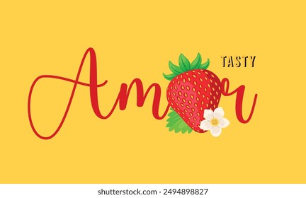 Amor with strawberry slogan and illustration graphic vector. 