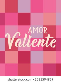 Amor Valiente. Translation from Spanish - Brave love. Perfect design for greeting cards, posters and social media. Spanish Lettering.