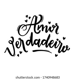 Amor Verdadeiro. True Love. Brazilian Portuguese Hand Lettering With Hearts Draw. Vector.