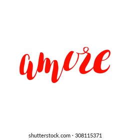 Amore. Hand lettering calligraphy quote.