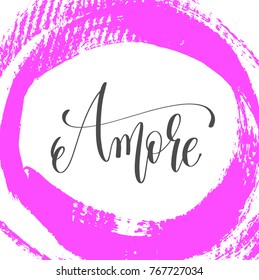 amore - hand lettering poster on pink brush stroke pattern, greeting card to valentines day - love quotes, calligraphy vector illustration
