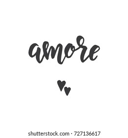 Amore Inspirational vector Hand drawn typography poster. T shirt calligraphic design.