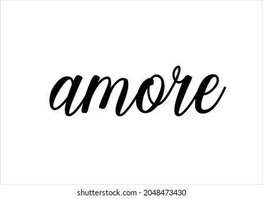 Amore lettering card design. Word love in italian, modern brush calligraphy bunner, poster, tshirt. Black text isolated on white background.