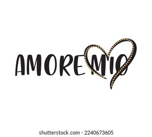 Amore Mio Italian slogan English means My Love with gold shiny sequin 