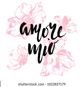 Amore mio. Valentines day calligraphy card. Hand drawn design elements. Handwritten modern brush lettering.