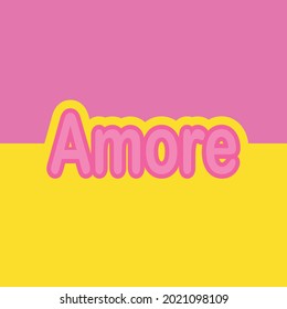 Amore word, Love in Italian Vector illustration. Amore on pink and yellow background.