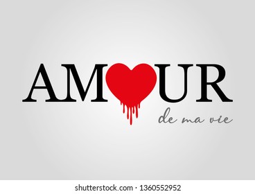 Amour De Ma Vie (Love of My Life in French) Text with Melting Heart