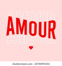 Amour Französisch ist Liebe, Grafikdesign Print T-Shirts Mode, Illustration, Vektorgrafik, Poster, Karten, Aufkleber, Becher