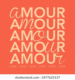 AMOUR (french is love) lettering, Graphic design print t-shirts fashion, illustration, vector, posters, cards, stickers, mug