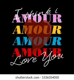 amour french is love,I thing i love you,Graphic design print t-shirts,vector