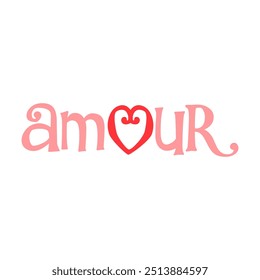 Amour is a French word means "Love", Graphic design print t-shirts fashion, illustration, vector, posters, cards, stickers, mug
