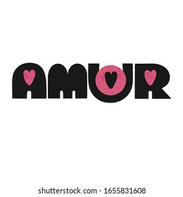 Amour - hand drawn textured lettering isolated on white background. Romantic typography,  creative concept. Vector graphic element. 