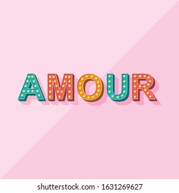 Amour (Love In French) Colorful Typography Banner. Motivation and Inspiration Quotes For Photo Overlays, Greeting Cards, T-Shirt Print, Posters.