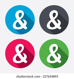 Ampersand rounded sign icon. Programming logical operator AND. Wedding invitation symbol. Circle buttons with long shadow. 4 icons set. Vector