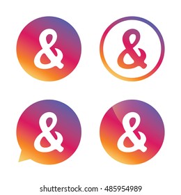 Ampersand rounded sign icon. Programming logical operator AND. Wedding invitation symbol. Gradient buttons with flat icon. Speech bubble sign. Vector