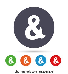 Ampersand sign icon. Programming logical operator AND. Wedding invitation symbol. Round colourful buttons with flat icons. Vector