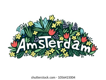 Amsterdam lettering with a background of spring flowers. Vector illustration is perfect for t shirts, articles, cards, posters.