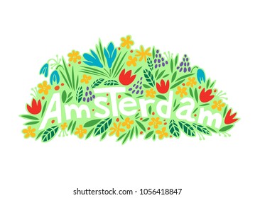 Amsterdam lettering with a background of spring flowers. Vector illustration is perfect for t shirts, articles, cards, posters.