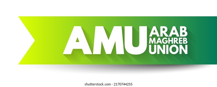 AMU - Arab Maghreb Union Acronym, Business Concept Background