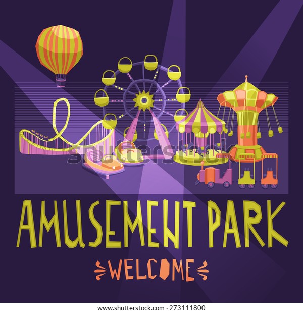 Amusement park welcome poster with\
extreme and entertainment attractions vector\
illustration