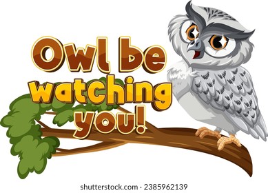 Amusing cartoon illustration of an owl keeping a close eye on you