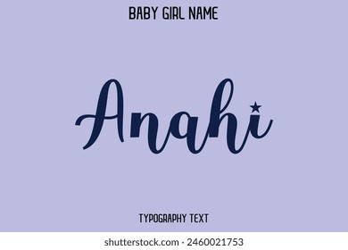 Anahi Woman's Name Cursive Hand Drawn Lettering Vector Typography Text