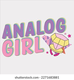 Analog Girl, happy 90’s Retro Y2K, Vintage, Old School, Girl, 80’s, Flower, Quote, Positive Quote, 90’s Party, 90s Shirt, Retro Shirt,