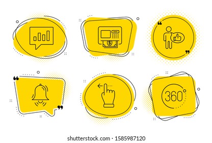 Analytical chat, Atm and 360 degrees signs. Chat bubbles. Like, Clock bell and Touchscreen gesture line icons set. Thumbs up, Alarm, Slide left. Communication speech bubble. Technology set. Vector