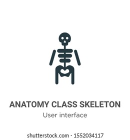 Anatomy class skeleton vector icon on white background. Flat vector anatomy class skeleton icon symbol sign from modern user interface collection for mobile concept and web apps design.