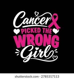 ancer Picked The Wrong Girl Breast Cancer Fighter T-Shirt Design breast cancer fighter, pink ribbon, warrior woman, cancer awareness, survivor shirt, strong girl, motivational quote, awareness.