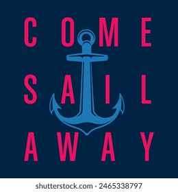 Anchor graphic and come sail away slogan