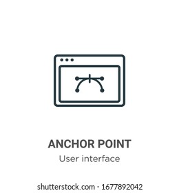 Anchor point outline vector icon. Thin line black anchor point icon, flat vector simple element illustration from editable user interface concept isolated stroke on white background