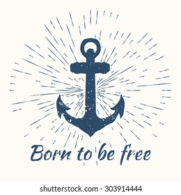 anchor and vintage sun burst frame. born to be free, excellent vector illustration, EPS 10