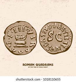 Ancient coin. Roman quadrant of the Times of Jesus Christ