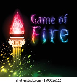Ancient Column with Colored Flame, Sparks and Fire Words - Game of Fire on Black Background