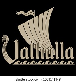 An ancient Scandinavian image of a Viking ship decorated with a dragon head and the inscription Valhalla, isolated on black, vector illustration