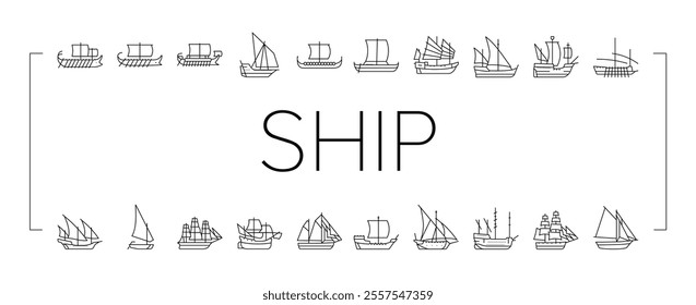 ancient ship maritime vessel icons set vector. navigation exploration, trade archaeology, discovery seafaring, shipwreck galleon ancient ship maritime vessel black contour illustrations