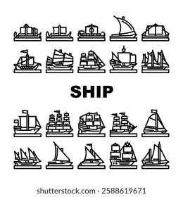 ancient ship maritime vessel icons set vector. navigation exploration, trade discovery, seafaring, shipwreck, galleon, trireme ancient ship maritime vessel black contour illustrations