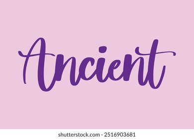 Ancient Stylish Cursive Typography Text Quote On Colorful Background