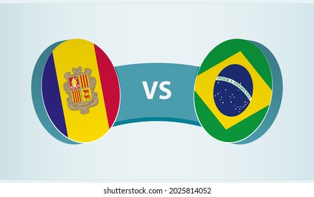 Andorra versus Brazil, team sports competition concept. Round flag of countries.