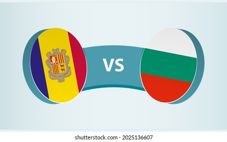 Andorra versus Bulgaria, team sports competition concept. Round flag of countries.