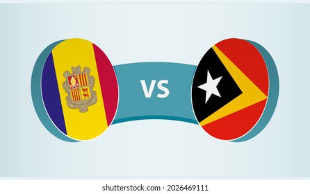 Andorra versus East Timor, team sports competition concept. Round flag of countries.