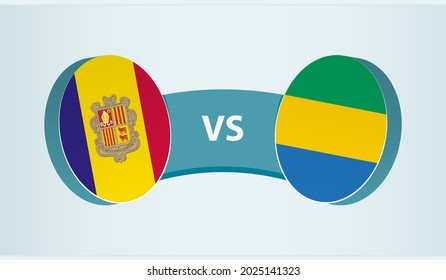 Andorra versus Gabon, team sports competition concept. Round flag of countries.