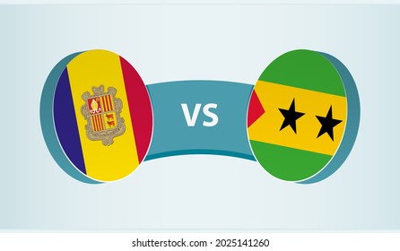 Andorra versus Sao Tome and Principe, team sports competition concept. Round flag of countries.