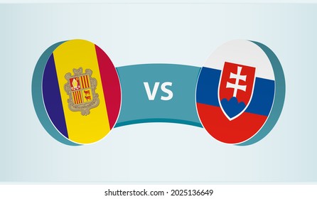 Andorra versus Slovakia, team sports competition concept. Round flag of countries.